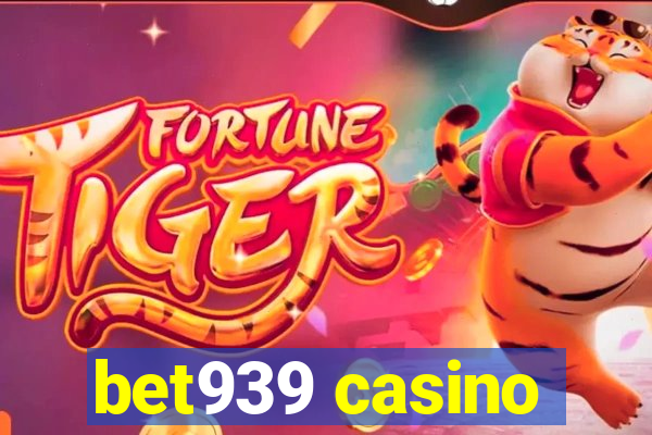 bet939 casino